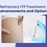 Refractory ITP Treatment: Advancements and Options