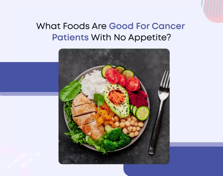 What Foods Are Good For Cancer Patients With No Appetite?