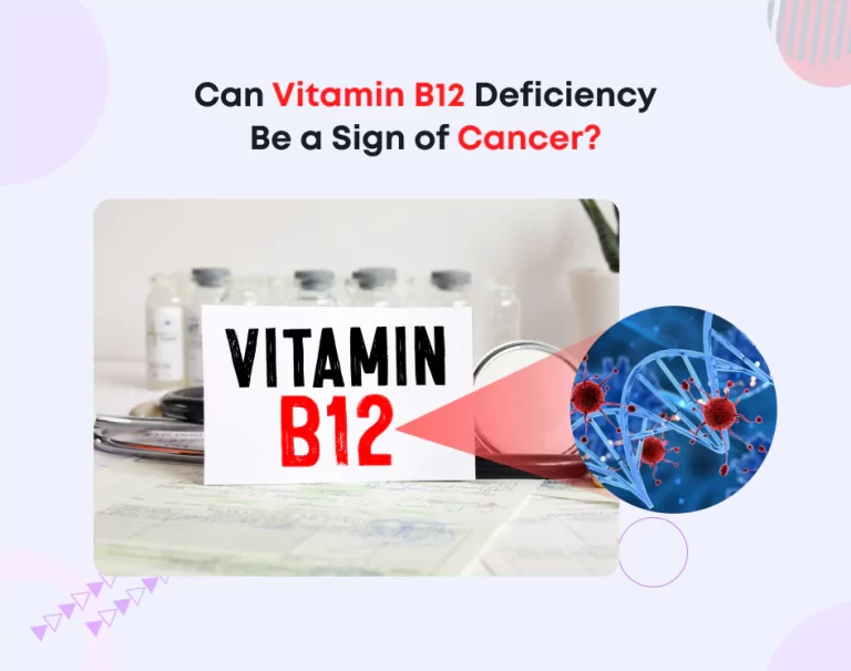 Can Vitamin B12 Deficiency Be a Sign of Cancer?