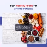 Best Healthy Foods for Chemo Patients