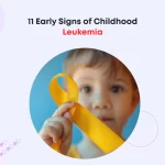 11 Early Signs of Childhood Leukemia