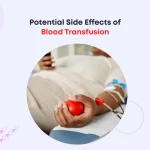 Potential Side Effects of Blood Transfusion