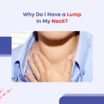 Why Do I Have a Lump in My Neck?